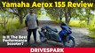 Yamaha Aerox 155 Review | Is It The Best Maxi-scooter? | Punith Bharadwaj