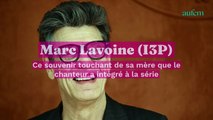Marc Lavoine (I3P) : Ce souvenir touchant de sa mère que le chanteur a intégré à la série