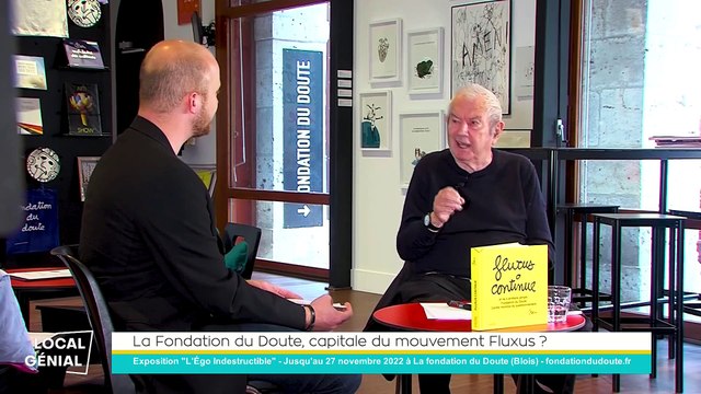 Local Génial Spécial Fondation du Doute (41) - 20/10/2022 - La Fondation du Doute, capitale du mouvement Fluxus ?
