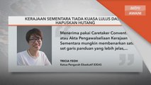 Pembubaran Parlimen | Kerajaan sementara tiada kuasa lulus dasar, hapuskan hutang