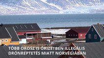 Több orosz állampolgárt is őrizetbe vettek Norvégiában illegális drónreptetésért