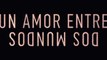 UN AMOR ENTRE DOS MUNDOS (2012) Trailer - SPANISH