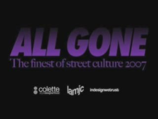 All Gone 2007 - The finest of street culture