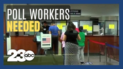 Poll workers needed in Kern County