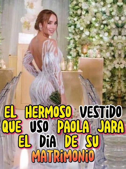 El hermoso vestido que uso paola jara el dia de su matrimonio