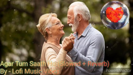 Agar Tum Saath Ho [Slowed+Reverb] | Bollywood Song 2022 | Tamasha Movie Song | Lofi Music Vibes