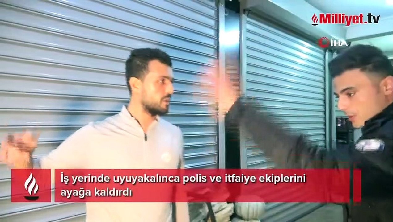 İş yerinde uyuyakalınca polis ve itfaiye ekiplerini ayağa kaldırdı