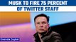 Elon Musk plans to fire 75 percent of Twitter staff after buying the company | Oneindia News *News