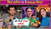 Mai Unka Aashiq.. Paras Kalnawat Savage Reaction On Nora Fatehi & Nia Sharma In JDJ1O
