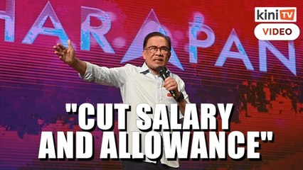 Download Video: Anwar vows to cut PM’s salary and allowances if Harapan wins