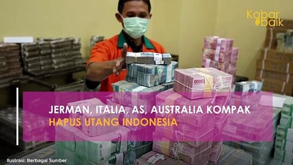JERMAN, ITALIA, AS, AUSTRALIA KOMPAK HAPUS UTANG INDONESIA