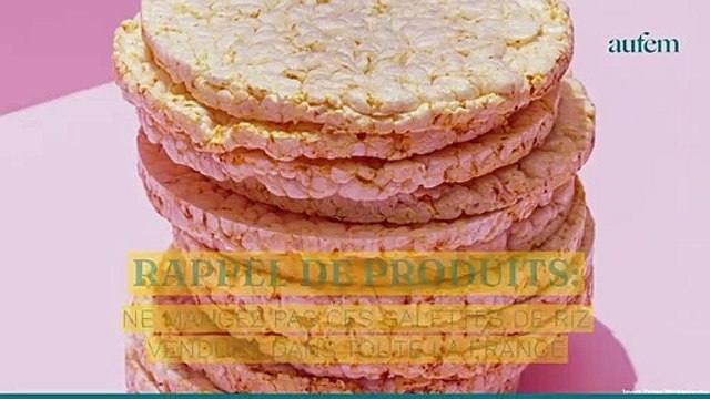 Rappel de produits : ne mangez pas ces galettes de riz vendues dans toute la France