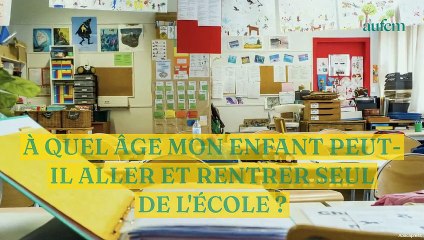 À quel âge mon enfant peut-il aller et rentrer seul de l'école ?