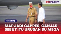 Disebut Siap Jadi Capres, Ganjar : Itu Urusan Bu Mega