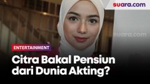 Jadi Produser Musik, Citra Kirana Bakal Pensiun dari Dunia Akting?
