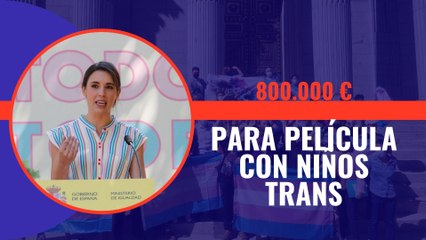 El gobierno destina 800.000€ para financiar una película con niños trans