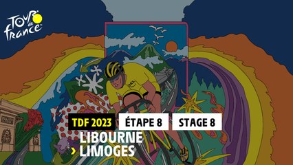 Etape 8 / Stage 8 -  Libourne - Limoges - #TDF23