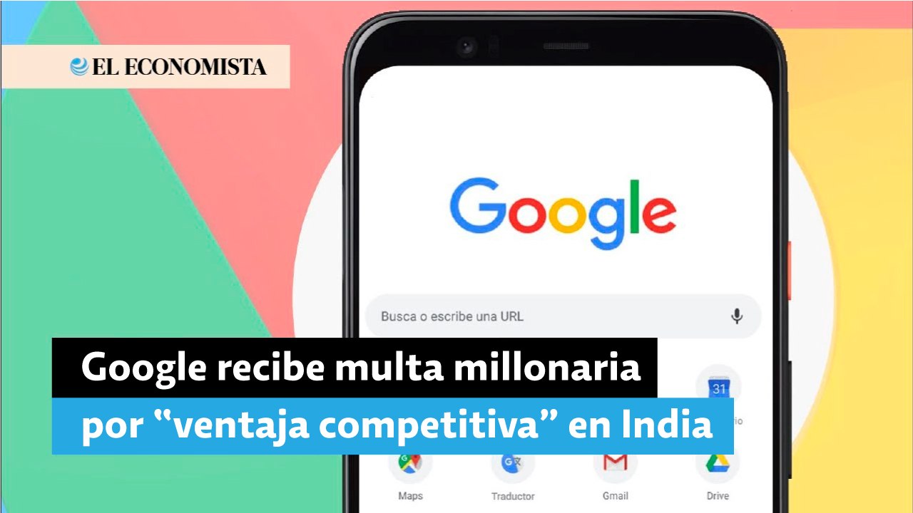 India multa a Google con 162 millones de dólares por abuso de posición dominante en el mercado de smartphones