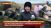 Los militares preparan a los civiles de Rostov para luchar en Ucrania
