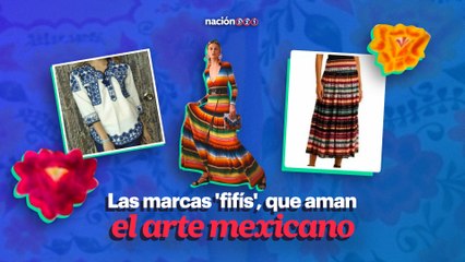 Las marcas 'fifís', que aman el arte mexicano