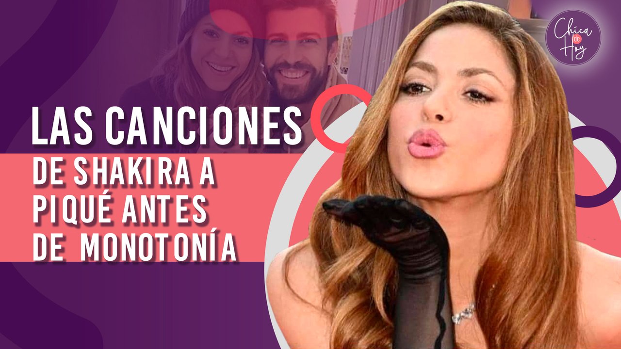 Las canciones que Shakira le dedicó a Piqué antes de "Monotonía"