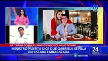 Dr. Carlos Gonzales sobre Gabriela Sevilla: “Puede existir embarazo psicológico, con síntomas de embarazo real”