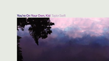 Taylor Swift - You're On Your Own, Kid