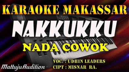 01.Karaoke Makassar Nakkukku - Udhin Leaders Nada Cowok