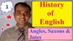History of English  Angles, Saxons & Jutes  Origin of English