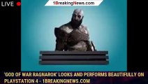 'God of War Ragnarok' looks and performs beautifully on PlayStation 4 - 1BREAKINGNEWS.COM