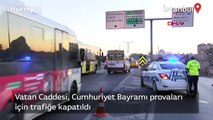 Vatan Caddesi, Cumhuriyet Bayramı provaları için trafiğe kapatıldı