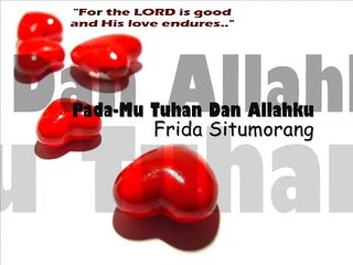 Padamu Tuhan dan Allahku