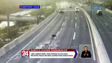 Libo-libong pera, nagliparan sa kalsada sa Chile | 24 Oras Weekend