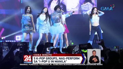 5 K-POP groups, nag-perform sa "I-POP U in Manila" | 24 Oras Weekend