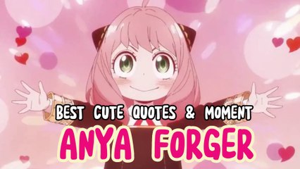 Best Cute Anya Quotes/Moment - Spy x Family Full Season I
