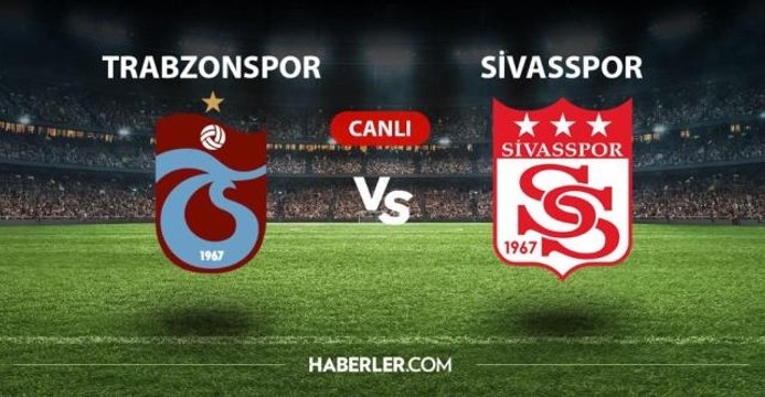 CANLI İZLE| Trabzonspor-Sivasspor maçı CANLI izle! Trabzonspor- Sivasspor maçı canlı izleme linki! Trabzonspor maçı canlı izle! TS maçı hangi kanalda?