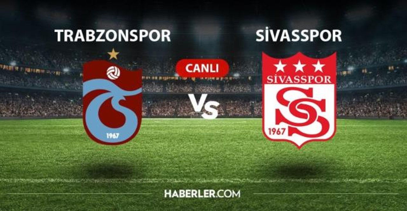 CANLI İZLE| Trabzonspor-Sivasspor maçı CANLI izle! Trabzonspor- Sivasspor maçı canlı izleme linki! Trabzonspor maçı canlı izle! TS maçı hangi kanalda?