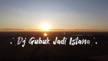 DJ GUBUK JADI ISTANA - IPANK TERBARU 2022 FULL BASS