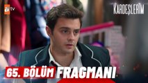 Kardeşlerim 65. Bölüm Fragmanı | '' Bilmediğin şeyler var...''  @atv ​