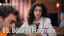 Kardeşlerim 65. Bölüm Fragmanı | '' Bilmediğin şeyler var...''