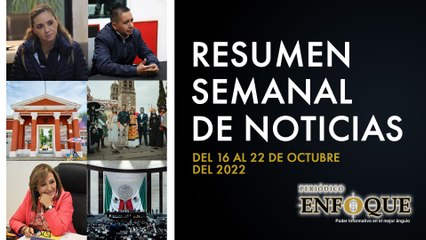 Resumen semanal de noticias del 16 al 22 de octubre | Periódico Enfoque