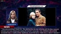 Paul Newman and Joanne Woodward's daughters approved of their parents' 'F--- Hut,' sexy relati - 1br