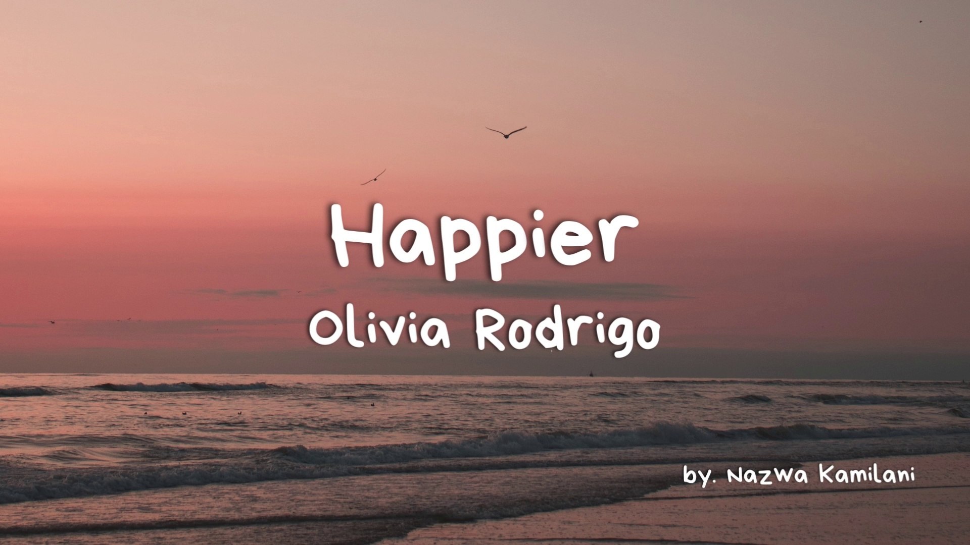 ⁣Happier - Olivia Rodrigo (Cover by Nazwa Kamilaini) | Song Lyrics