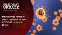 Midday Update: MOH denies rumours about presence of new COVID-19 mutant in Oman