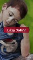 Lazy John: The Truth About What Makes Him So Lazzy. #shorts #kidstories
