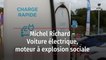 Michel Richard – Voiture électrique, moteur à explosion sociale