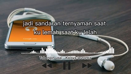 Lagu " Tak ingin usai - Keisya levronka "