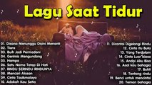 Kumpulan Lagu Pengantar Tidur || Lagu Enak Didengar Untuk Menemani Tidur