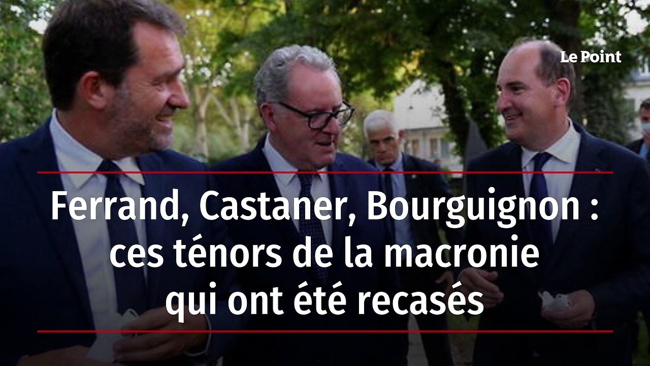 Ferrand, Castaner, Bourguignon : ces ténors de la macronie qui ont été recasés