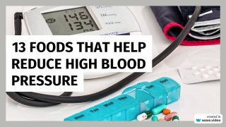 13 Foods That Help Reduce High Blood Pressure